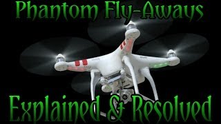 DJI Phantom 2 Vision + flyaways ....  Explained & Resolved