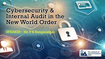 Cybersecurity & Internal Audit In The New World Order