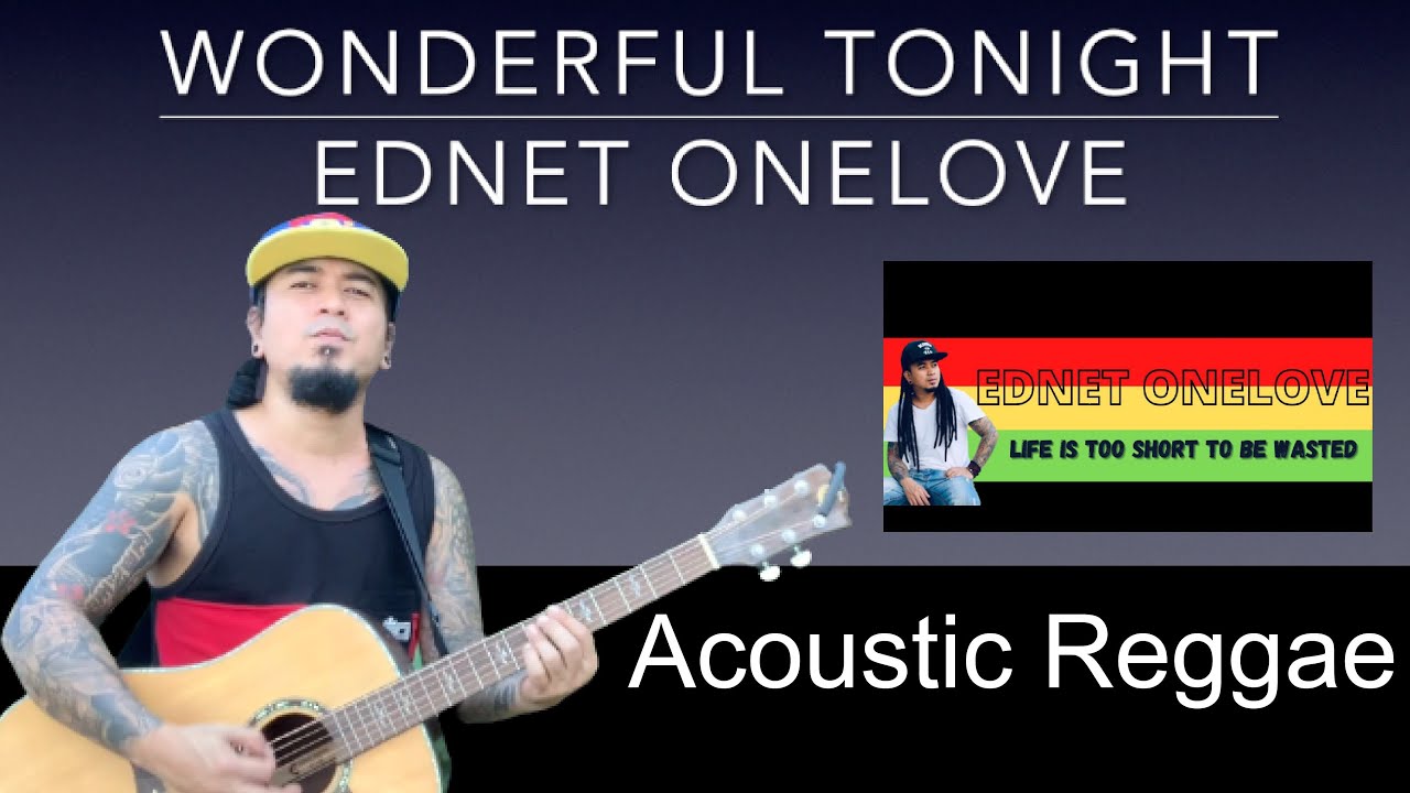 EDNET ONELOVE - WONDERFUL TONIGHT - ACOUSTIC REGGAE COVER