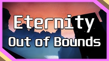 How To Get Out Of The Map In Eternity