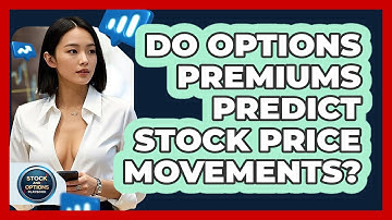Do Options Premiums Predict Stock Price Movements? - Stock and Options Playbook