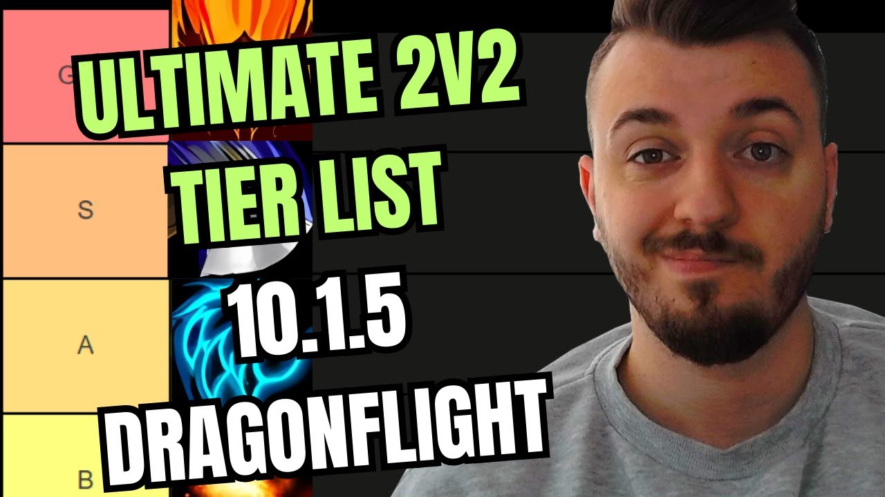 ultimate-2v2-tier-list-10-1-5-dragonflight-youtube