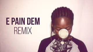 Angela Okorie - E Pain dem remix by Tynee Bee