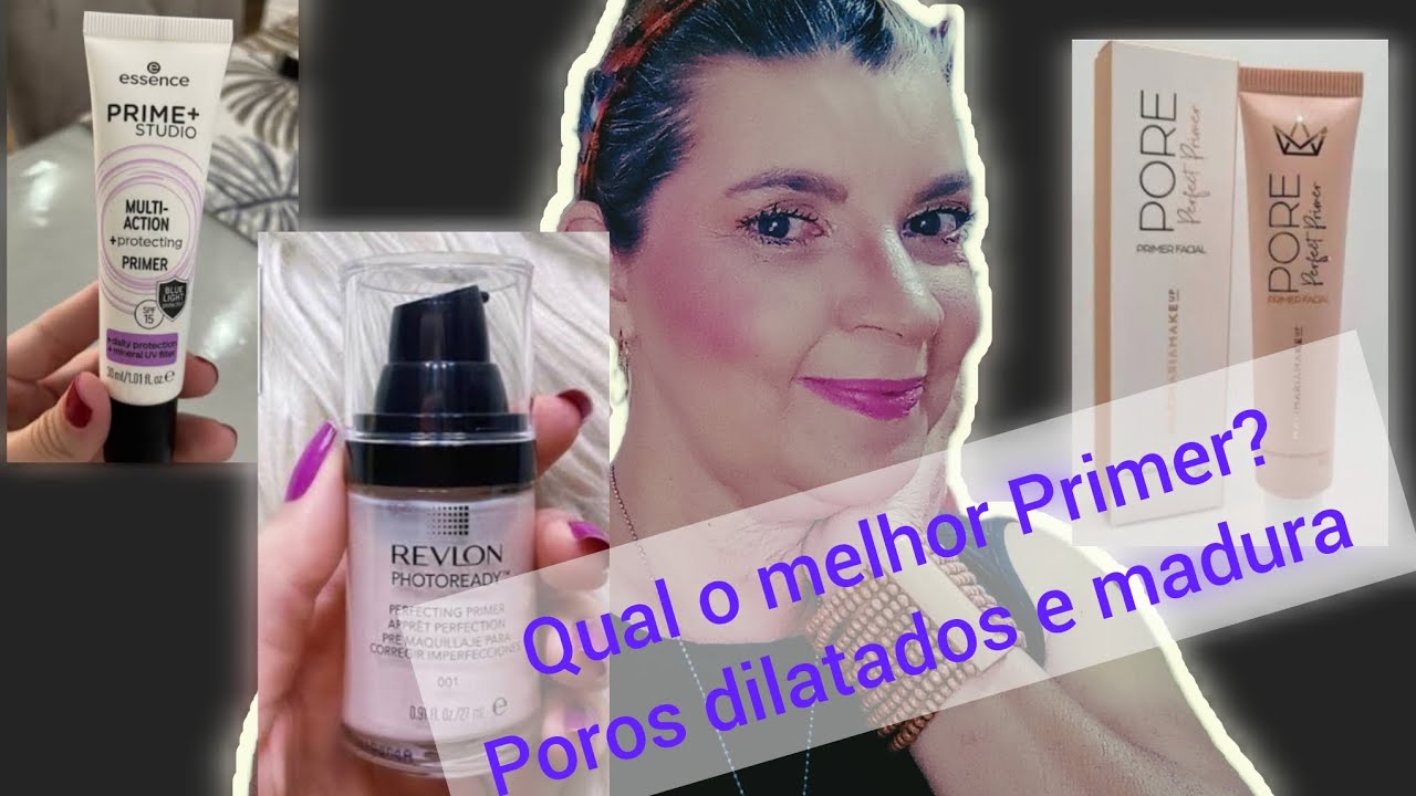 Qual o melhor Primer para poros dilatados e pele madura? 