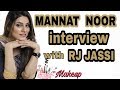 MANNAT NOOR || MAKE UP SONG || INTERVIEW || RJ JASSI