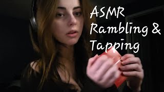 ASMR Rambling and Tapping