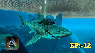 I Taming Max Level Megalodon || How To Tame Megalodon || ARK MOBILE || Solo Adventure | EP:-12 Hindi