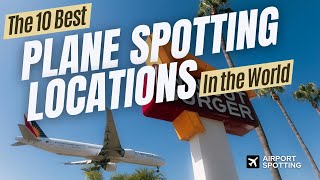 The 10 Best Airports in the World for Plane Spotting