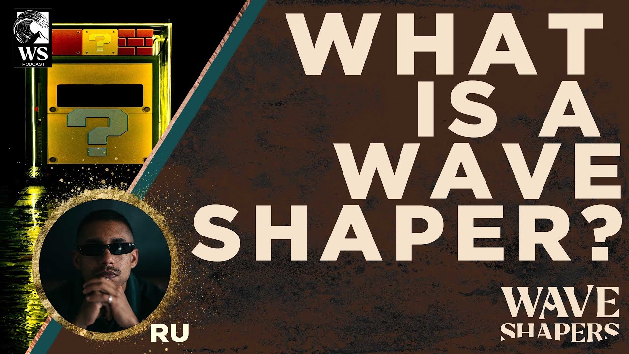 WHAT is a Wave Shaper? Wave Shaper Ru EP 004 YouTube