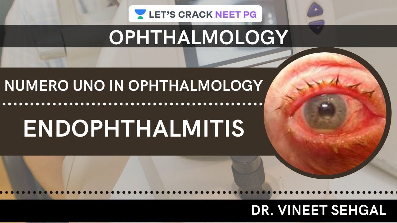Numero Uno in Ophthalmology: Endophthalmitis  | NEET-PG 2021 | Vineet Sehgal