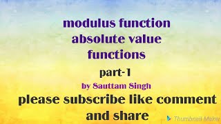 Modulus function,absolute value function by #sauttam