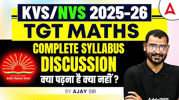 KVS NVS TGT Maths COMPLETE SYLLABUS DISCUSSION 2025-26| AJAY SIR