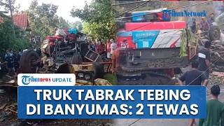 Detik-detik Laka Maut Truk Pengangkut Alat Berat Tabrak Tebing di Turunan Banyumas: 2 Orang Tewas