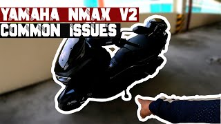 ISSUE NG YAMAHA NMAX V2 | BAGO KA BUMILI PANOORIN MO TO!! | BUYING NEW NMAX V2 | COMMON ISSUES