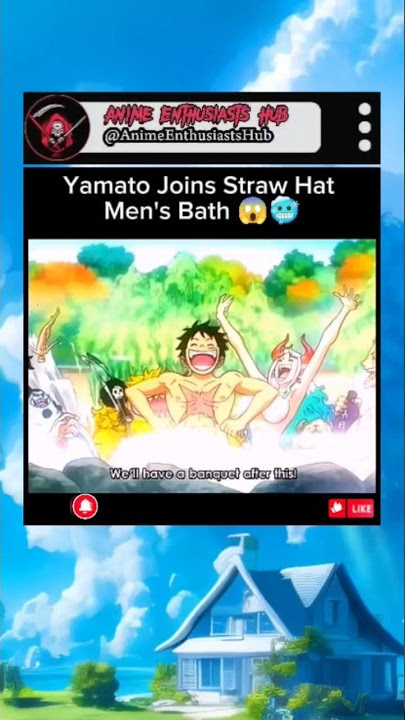 Yamato joins Straw Hat men's bath 😱🥶 #onepiece #op #shorts