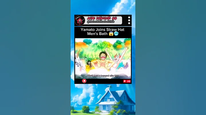Yamato joins Straw Hat men's bath 😱🥶 #onepiece #op #shorts