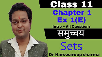 Dr Harswaroop Sharma Class 11 Ncert Maths Chapter 1 समुच्चय Sets Ex 1 E 2023 - 2024
