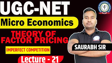 THEORY OF FACTOR PRICING | IMPERFECT COMPETITION | LEC 21|MICROECONOMICS | UGC NET | BY SAURABH SIR