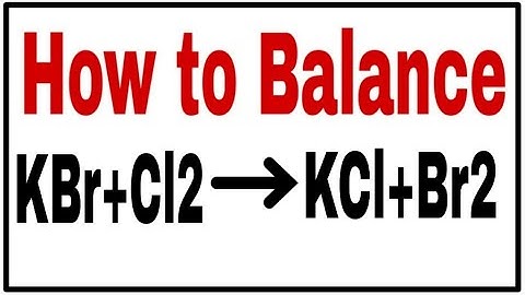 How to Balance KBr+Cl2=KCl+Br2|Chemical equation KBr+Cl2=KCl+Br2|KBr+Cl2=KCl+Br2 Balance equation
