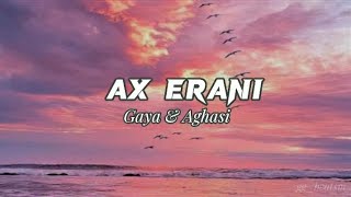 Gaya & Aghasi "Ax Erani" lyrics/Բառերը/ Текст |