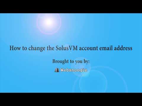 How to change the SolusVM Account email address   The Websnoogie