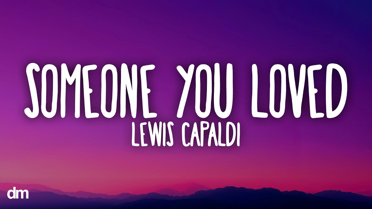 Lewis Capaldi - Someone You Loved (Lyrics)
