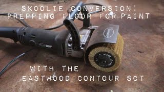 Skoolie Conversion: Prepping Bus Floor for Paint | Eastwood Contour SCT