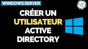 Créer un UTILISATEUR dans ACTIVE DIRECTORY facilement | Windows Server