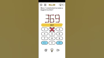 Brian out | level 45 | move 1 matchstick to make a biggest number !