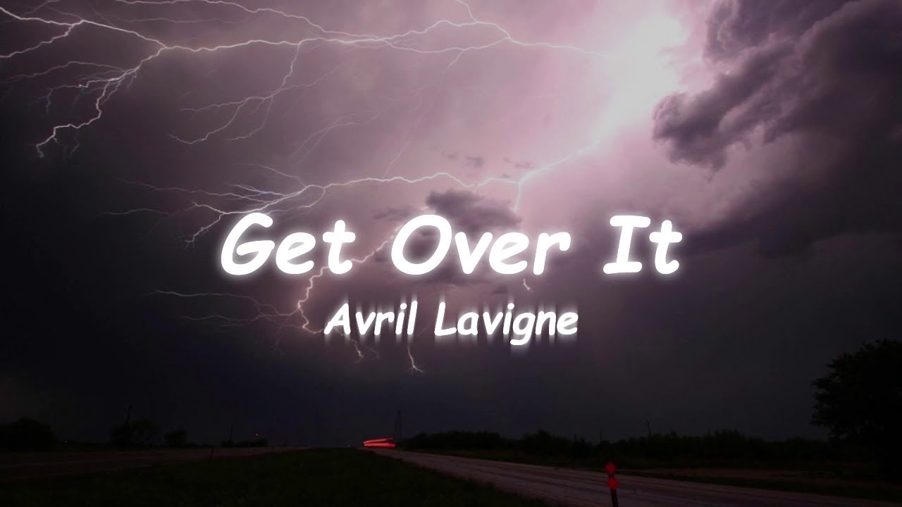 Avril Lavigne - Get Over It (Lyrics) 