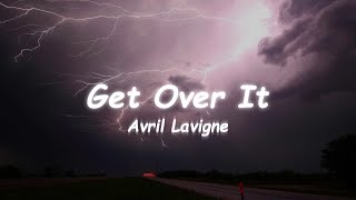 Get Over It - Avril Lavigne 🎧Lyrics