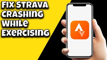 How To Fix Strava Crashing While Exercising