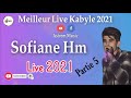 Sofiane hm 2021  live kabyle   meilleur live kabyle 2021 partie  5 asiremmusic