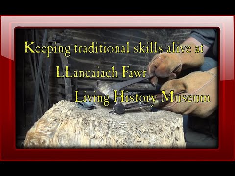 TRADITIONAL SKILLS STILL IN USE AT LLANCAIACH FAWR