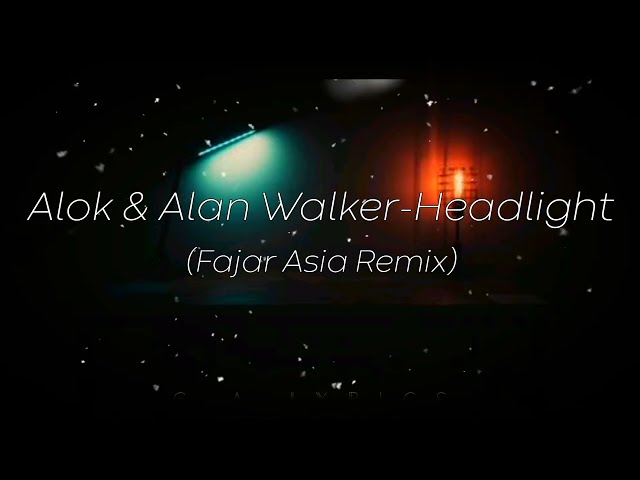 Alok & Alan Walker - Headlight (Fajar Asia Remix) feat. KIDDO [ Slowed Version] class=
