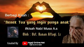 Berbagi Kisah || Nenek Tua yang ingin punya anak #kisah Nabi Musa A.s