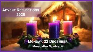 Advent, Monday, 4th Week of Advent 2025 [audio reflection] - Mmabatho Mpetsane