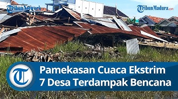 Pamekasan Diterjang Cuaca Ekstrim, Ratusan Rumah di 7 Desa Rusak Parah