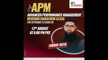| ACCA | APM Revision Marathon Session - September 2023 | Luqman Rafiq | Escribir Academy |
