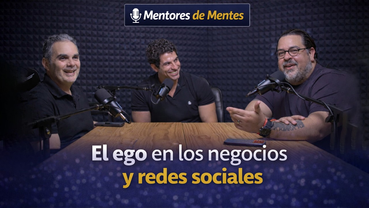 Mentores de Mentes Ep 23.-  El ego en la era de las redes sociales