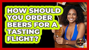 How Should You Order Beers For A Tasting Flight? - The Pint Guy
