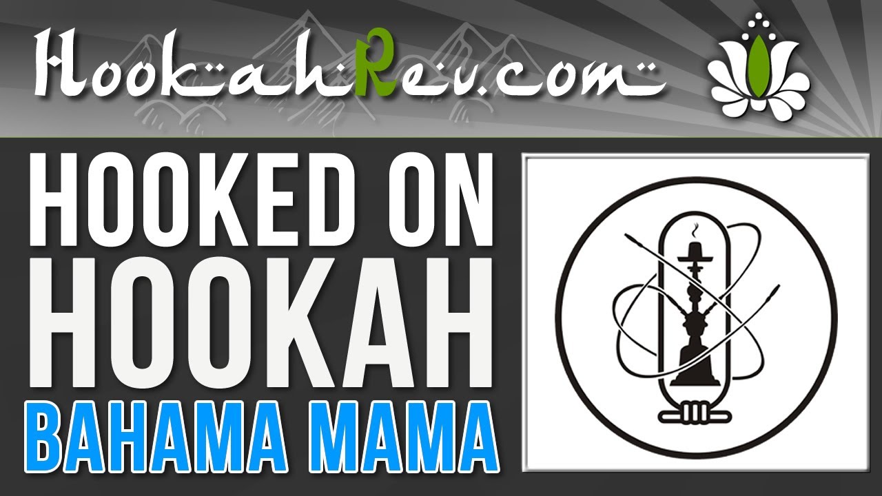HOOKED ON HOOKAH BAHAMA MAMA