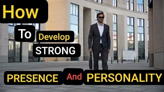 How to develop strong presence & personality. Unlish your inner Confidence. PowerfulPresence