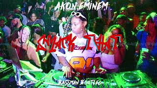 Akon - Smack That ft. Eminem (BASSMAN BOOTLEG)