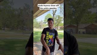 dude that try to show off his ankle monitor #comedy #funny #comedyvideo  FULL VIDEO ON YOUTUBE