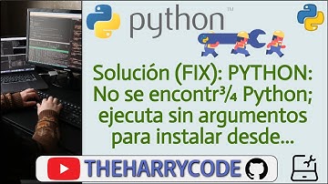 Solución (FIX): PYTHON: No se encontr¾ Python; ejecuta sin argumentos para instalar desde Microsoft.