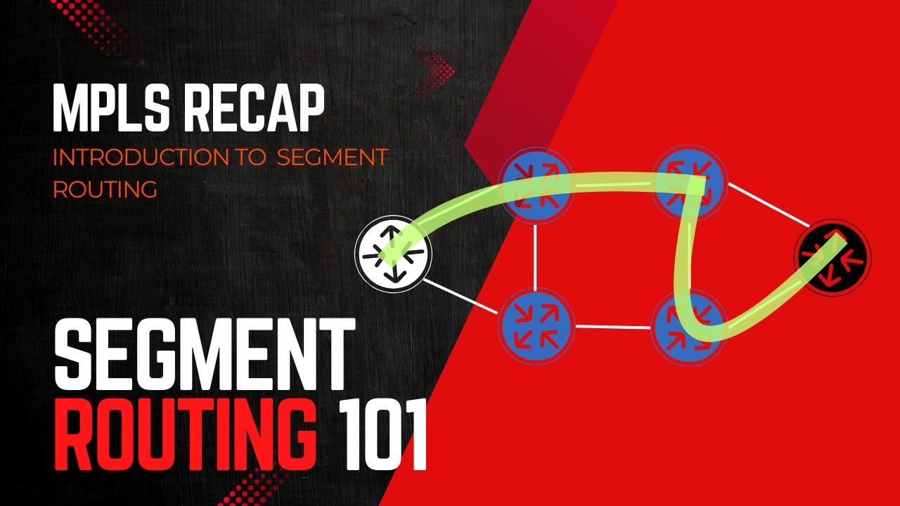 MPLS Recap & Introduction to Segment Routing | Networking Tutorial | Part 4