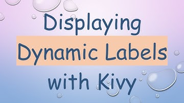 Displaying Dynamic Labels with Kivy