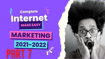 Complete Internet Marketing Introduction for Beginners Level | Free Internet Marketing Course Part 7
