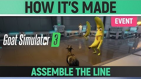 Goat Simulator 3 how its made assemble the line